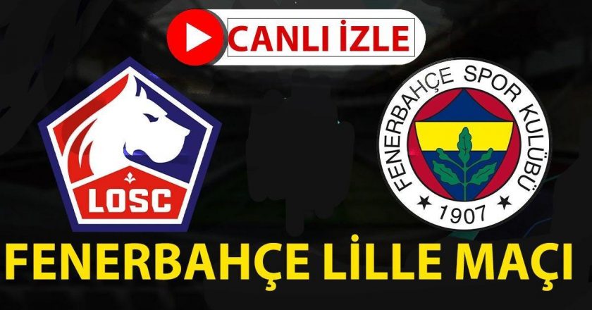 FENERBAHÇE LİLLE MAÇ ÖZETİ – Spor Haberleri