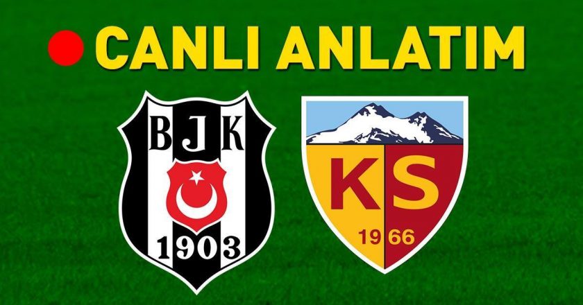 Besiktas – Kayserispor Bein Sports 1 Canlı İzleme | Evde Kayal Kayal’a Kayal