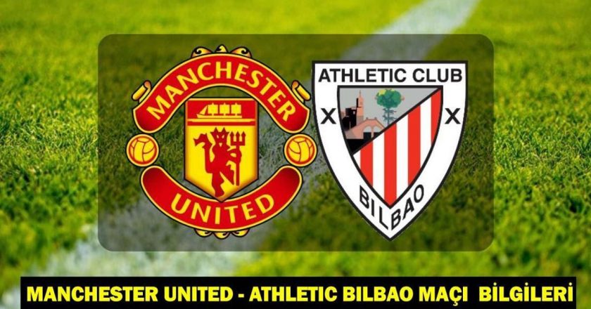 Manchester United – Atletik Bilbao Maç hangi kanal, şifrelenmemiş, saat kaç? Manchester United-Atletik Bilbao Match Canlı Yayın Bilgileri!