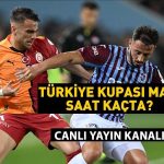 Türkiye Kupası: Galatasaray Trabzonspor Eşleşmesi Ne zaman? GS TS hangi kanalda eşleşiyor? Bu akşam büyük final!