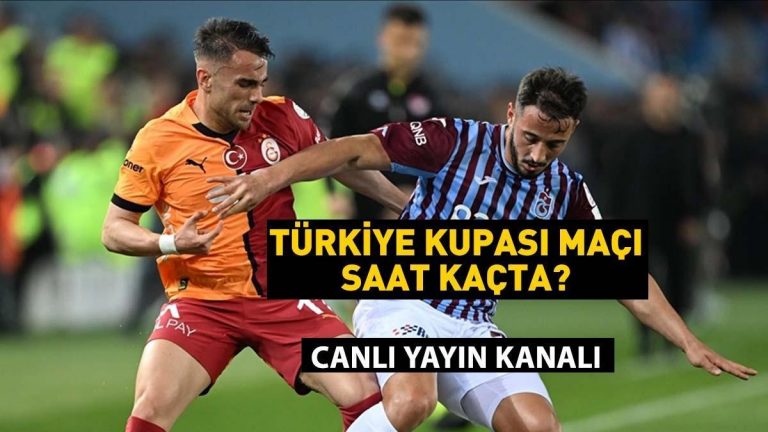 Türkiye Kupası: Galatasaray Trabzonspor Eşleşmesi Ne zaman? GS TS hangi kanalda eşleşiyor? Bu akşam büyük final!