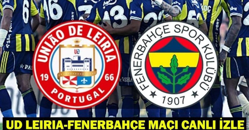 UD Leiria-Fenerbahçe hazırlık maçı hangi kanalda, saat kaçta?