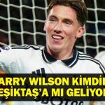 HARRY WILSON KAÇ YAŞINDA, KİMDİR? Harry Wilson Beşiktaş’a Mı Geliyor? İşte Galli Futbolcu Harry Wilson Transfermarkt Bilgileri…