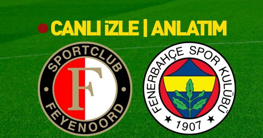 Feyenoord – Fenerbahçe maçına doğru | Muhtemel 11’ler belli oldu | Canlı tüm detaylar