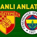 Göztepe – Fenerbahçe maçı öncesi son gelişmeler! Muhtemel 11’ler belli oldu…