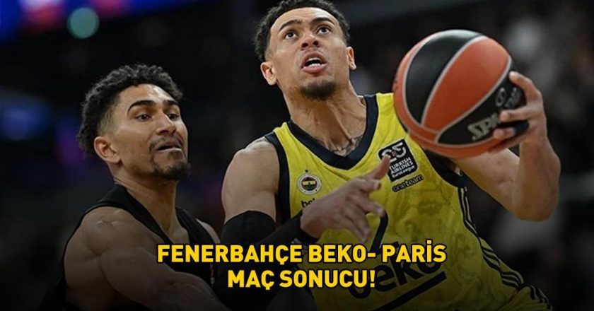 FENERBAHÇE BEKO 96-77 PARİS MAÇ SONUCU