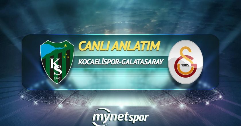 CANLI | Kocaelispor – Galatasaray maç anlatımı! Maç ne zaman? Saat kaçta ve hangi kanalda?