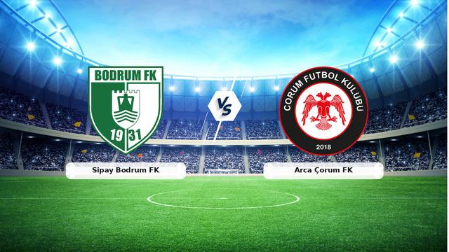 CANLI | Sipay Bodrum FK – Arca Çorum FK Canlı Maç Anlatımı